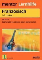 Französisch Ca alors 1. Ein Übungsprogramm für das 1. und 2. Lernjahr.