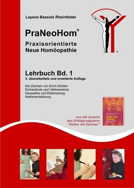 PraNeoHom® Lehrbuch Band 1 - Praxisorientierte Neue Homöopathie: Einhandrute und Vektorenkreis, Geometrische Zeichen, Geopathie und Elektrosmog, Narbenentstörung