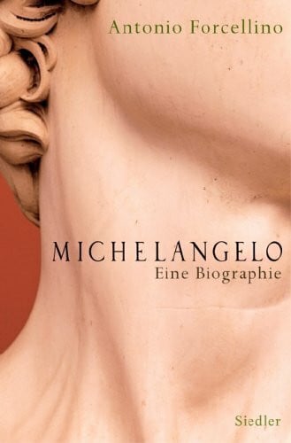 Michelangelo: Eine Biographie