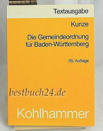 Die Gemeindeordnung für Baden-Württemberg: Vom 25. Juli 1955 (GBl.S.129) in der Fassung der Bekanntmachung vom 3. Oktober 1983 (GBl.S.577). ... Einführung und Sachregister