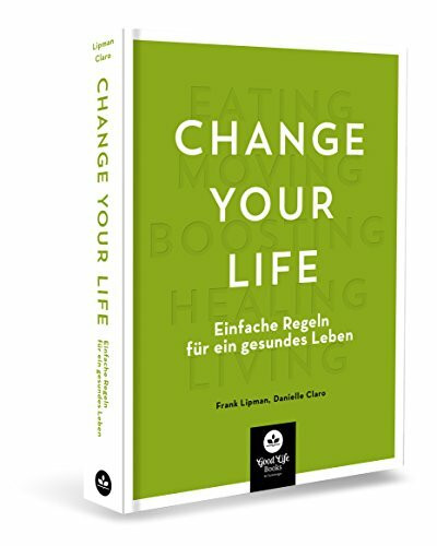 Change your Life: Einfache Regeln für ein gesundes Leben