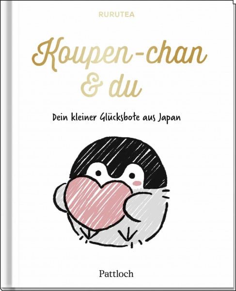 Koupen-chan & du: Dein kleiner Glücksbote aus Japan | Liebevolles Mutmacher-Buch für positive Energie und Motivation im Alltag