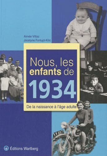 Nous, les enfants de 1934: De la naissance à l'âge adulte