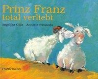 Prinz Franz total verliebt. Midi-Ausgabe