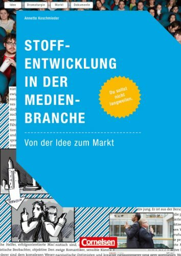 Medienkompetenz: Stoffentwicklung in der Medienbranche: Von der Idee zum Markt