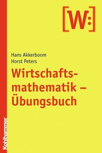 Wirtschaftsmathematik: Übungsbuch