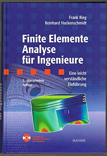 Finite Elemente Analyse für Ingenieure: Eine leicht verständliche Einführung