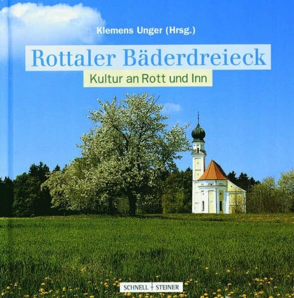 Rottaler Bäderdreieck: Kultur an Rott und Inn