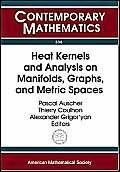Heat Kernels and Analysis on Manifolds, Graphs, and Metric Spaces: Lecture Notes from a Quarter Program on Heat Kernels, Random Walks, and Analysis on ... Borel Centre of (Contemporary Mathematics)