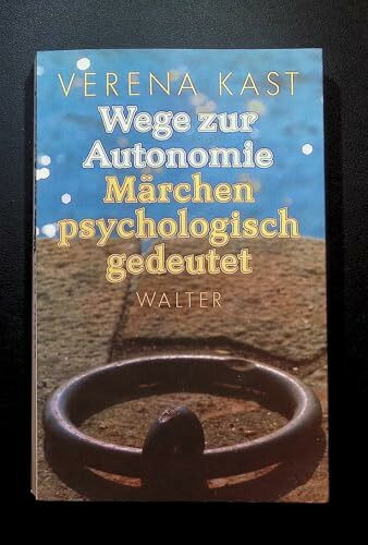Wege zur Autonomie. Märchen psychologisch gedeutet ( Beiträge zur Jungschen Psychologie)