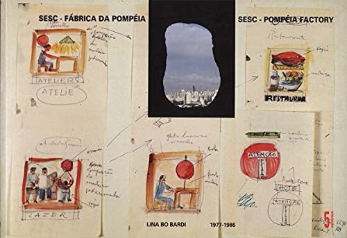 Lina Bo Bardi: Leisure Center SESC Pompeia Factory