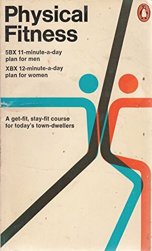 Physical Fitness: 5Bx 11-Minute-a-Day Plan For Men, Xbx 12-Minute-a-Day Plan For Women:Two Series of Exercises
