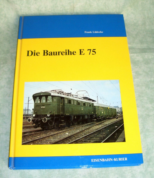 Die Baureihe E 75 (Deutsche Dampflokomotiven)