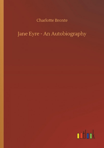 Jane Eyre - An Autobiography