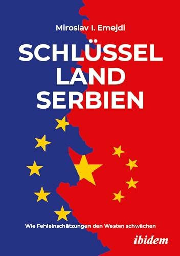 Schlüsselland Serbien: Wie Fehleinschätzungen den Westen schwächen