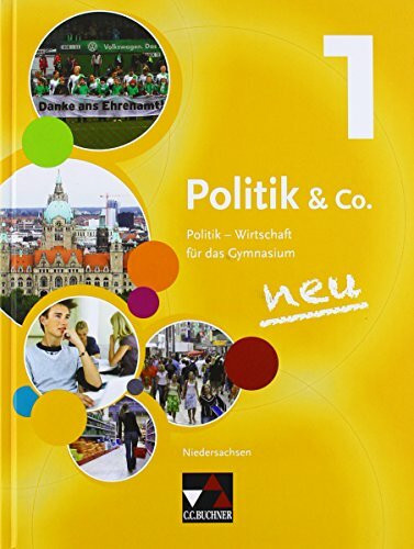 Politik & Co. - Niedersachsen 2014 / Band 1: Politik - Wirtschaft für das Gymnasium / für die Jahrgangsstufe 8 (Politik & Co. - Niedersachsen 2014: Politik - Wirtschaft für das Gymnasium)