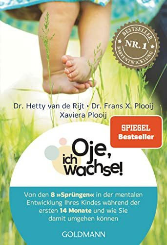 Oje, ich wachse: Von den acht "Sprüngen" in der mentalen Entwicklung Ihres Kindes während der ersten 14 Monate und wie Sie damit umgehen können- Jetzt mit großem Kapitel zum Ein- und Durchschlafen