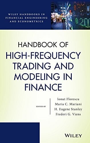 Handbook of High-Frequency Trading and Modeling in Finance (Wiley Handbooks in Financial Engineering and Econometrics)