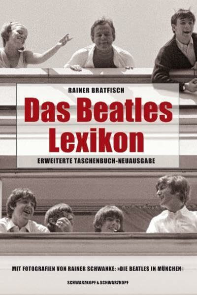 Das Beatles-Lexikon: John, Paul, George und Ringo - aus Liverpool in die Welt. Namen, Fakten, Daten. Mit einem Bildteil "Die Beatles in München".