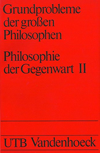 Grundprobleme der großen Philosophen / Philosophie der Gegenwart II
