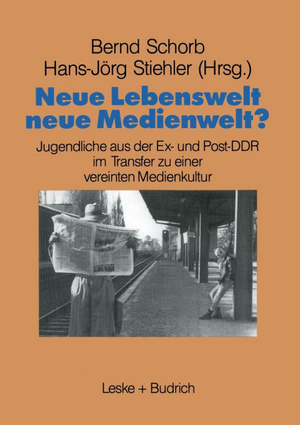 Neue Lebenswelt - neue Medienwelt?: Jugendliche aus der Ex- und Post-DDR im Transfer zu einer vereinten Medienkultur (Schriftenreihe des Institut ... Institut Jugend Film Fernsehen, 13, Band 13)