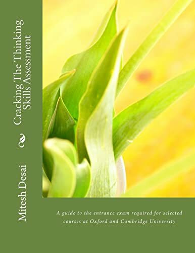 Cracking The Thinking Skills Assessment: A guide to the entrance exam required for selected courses at Oxford and Cambridge University