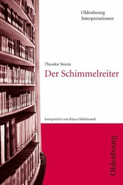 Oldenbourg Interpretationen / Der Schimmelreiter: Band 42: Mit Unterrichtshilfen