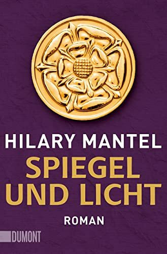 Spiegel und Licht: Roman (Tudor-Trilogie, Band 3)
