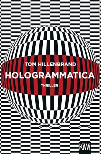 Hologrammatica: Thriller (Aus der Welt der Hologrammatica, Band 1)