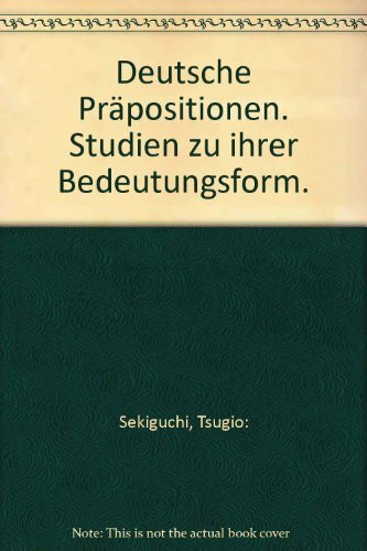 Deutsche Präpositionen: Studien zu ihrer Bedeutungsform