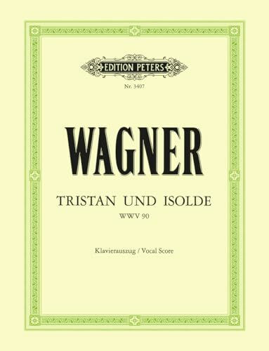 Tristan und Isolde (Oper in 3 Akten) WWV 90: Klavierauszug (Edition Peters)