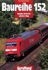 Baureihe 152: Geballte Kraft für schwere Züge