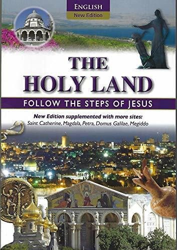 The Holy Land: Follow The Steps of Jesus NEW EDITI