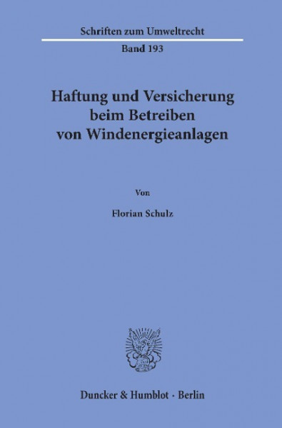 Haftung und Versicherung beim Betreiben von Windenergieanlagen.