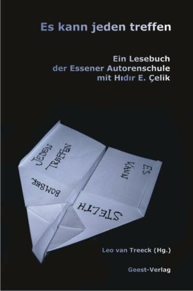 Es kann jeden treffen: Ein Lesebuch der Essener Autorenschule mit Hidir Celik.