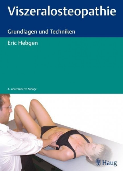 Viszeralosteopathie - Grundlagen und Techniken