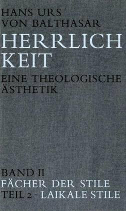 Herrlichkeit. Eine theologische Ästhetik / Fächer der Stile