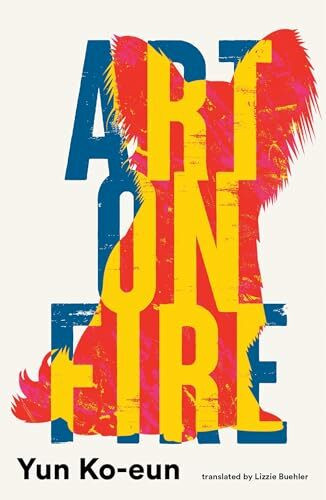 Art on Fire: by Yun Ko-eun