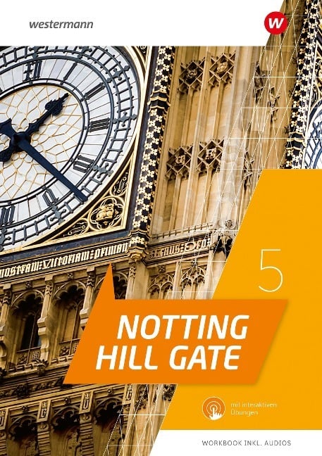 Notting Hill Gate 5. Workbook mit Audios und interaktiven Übungen Notting Hill Gate 5. Workbook mit Audios und interaktiven Übungen