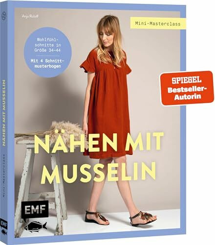 Mini-Masterclass – Nähen mit Musselin: Wohlfühlschnitte in Größe 34–44: Jumpsuit, Kleid, Oversize-Hemd und mehr. Mit 4 Schnittmusterbogen