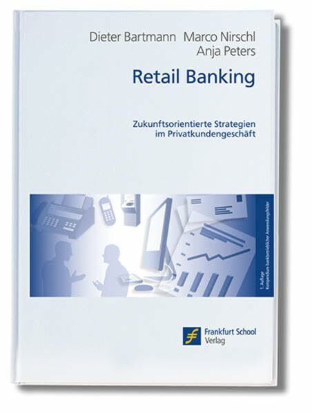 Retail Banking (Kompendium bankbetrieblicher Anwendungsfelder)