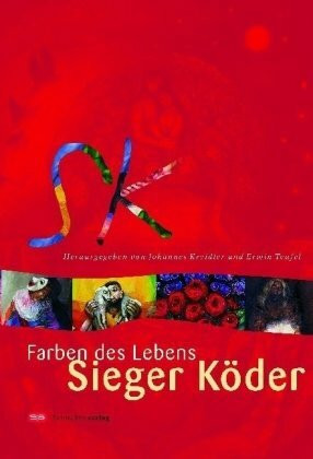 Farben des Lebens - Sieger Köder: Zum 80. Geburtstag v. Sieger Köder