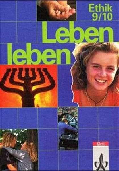 Leben leben: Ethik 9./10. Schuljahr