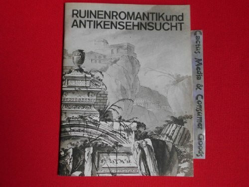 Ruinenromantik und Antikensehnsucht: Zeichnungen und Radierungen des Frühklassizismus aus der Kunstbibliothek