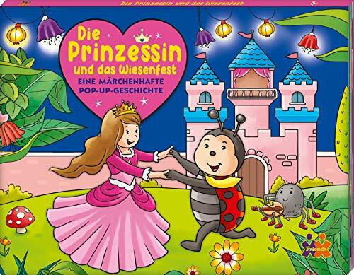 Die Prinzessin und das Wiesenfest. Eine märchenhafte Pop-up Geschichte: Mein märchenhaftes Pop-up Buch