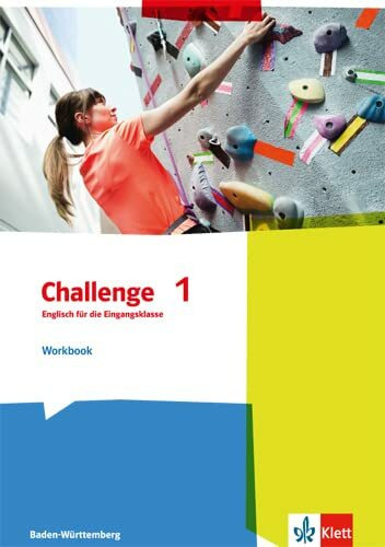 Challenge 1. Englisch für die Eingangsklasse. Ausgabe Baden-Württemberg: Workbook Klasse 11 (Challenge. Ausgabe für Baden-Württemberg ab 2016)
