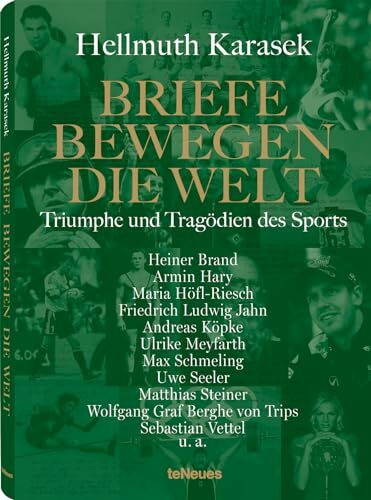 teNeues Verlag GmbH Briefe Bewegen Die Welt, Bd 4, Triumphe Und Tragödien Des Sports (Photographer)