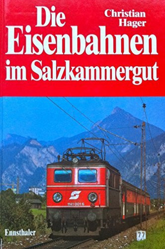 Die Eisenbahnen im Salzkammergut