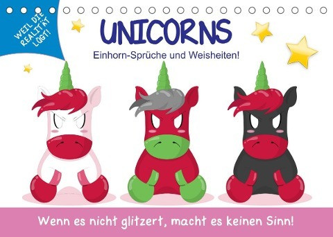 Unicorns. Einhorn-Sprüche und Weisheiten! (Tischkalender 2023 DIN A5 quer)