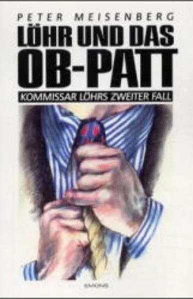 Löhr und das OB Patt: Komissar Löhrs zweiter Fall (Kommissar Löhr)